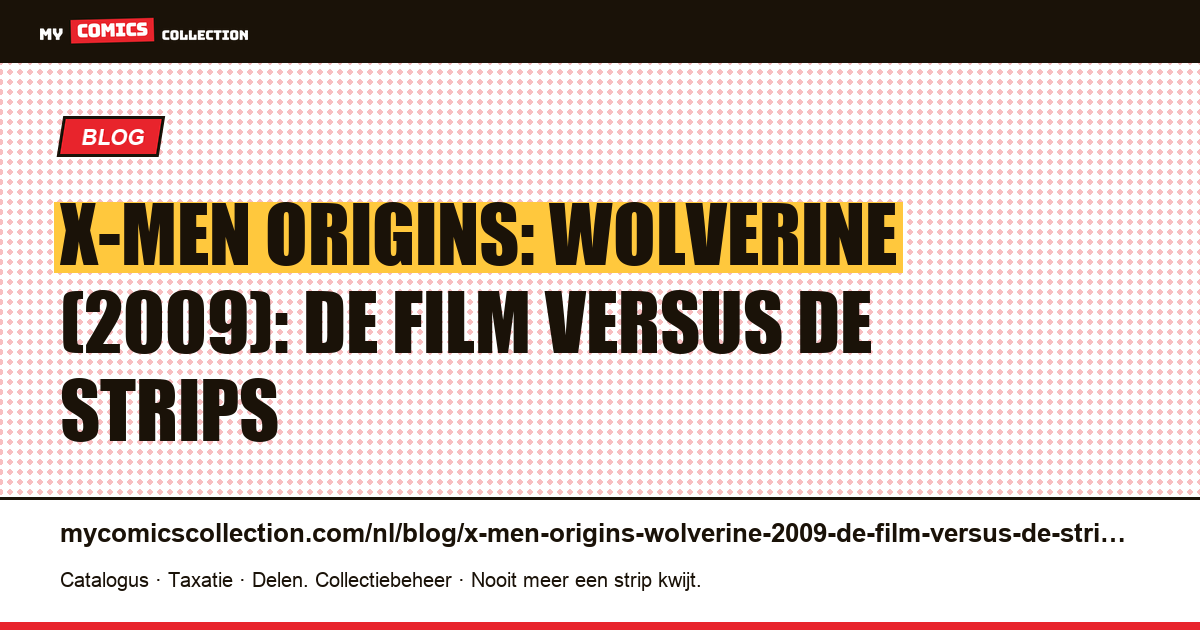 X-Men Origins: Wolverine (2009): de film versus de strips — artikelillustratie