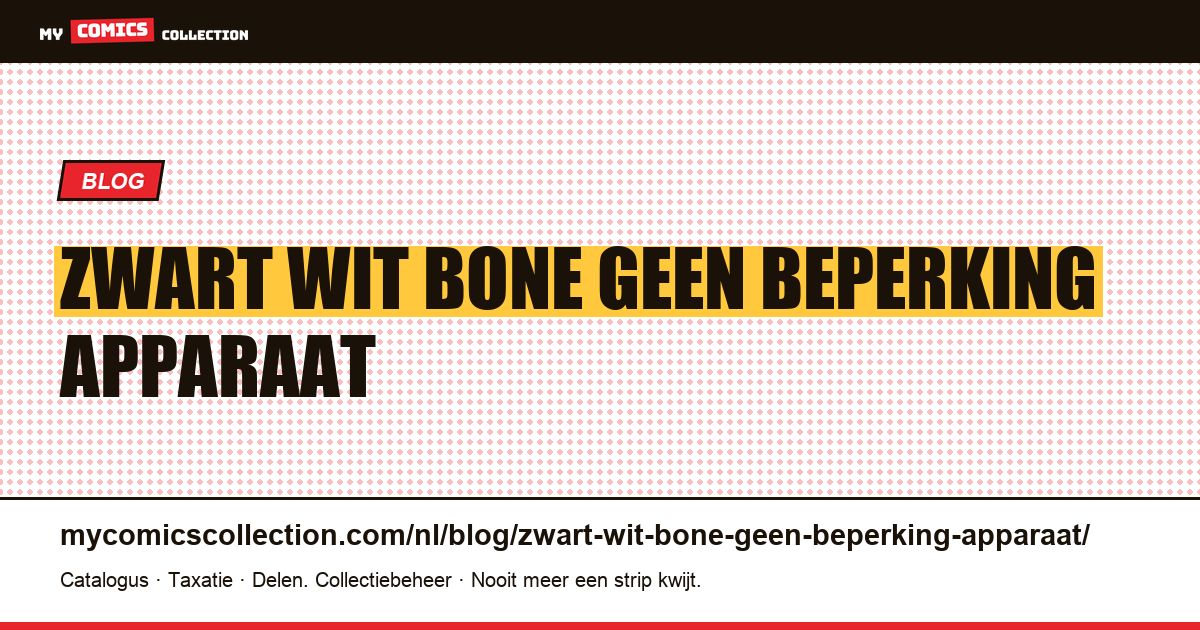 Het zwart-wit van Bone is geen beperking, het is het apparaat — artikelillustratie