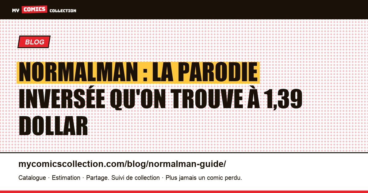 normalman : la parodie inversée qu'on trouve à 1,39 dollar — illustration article