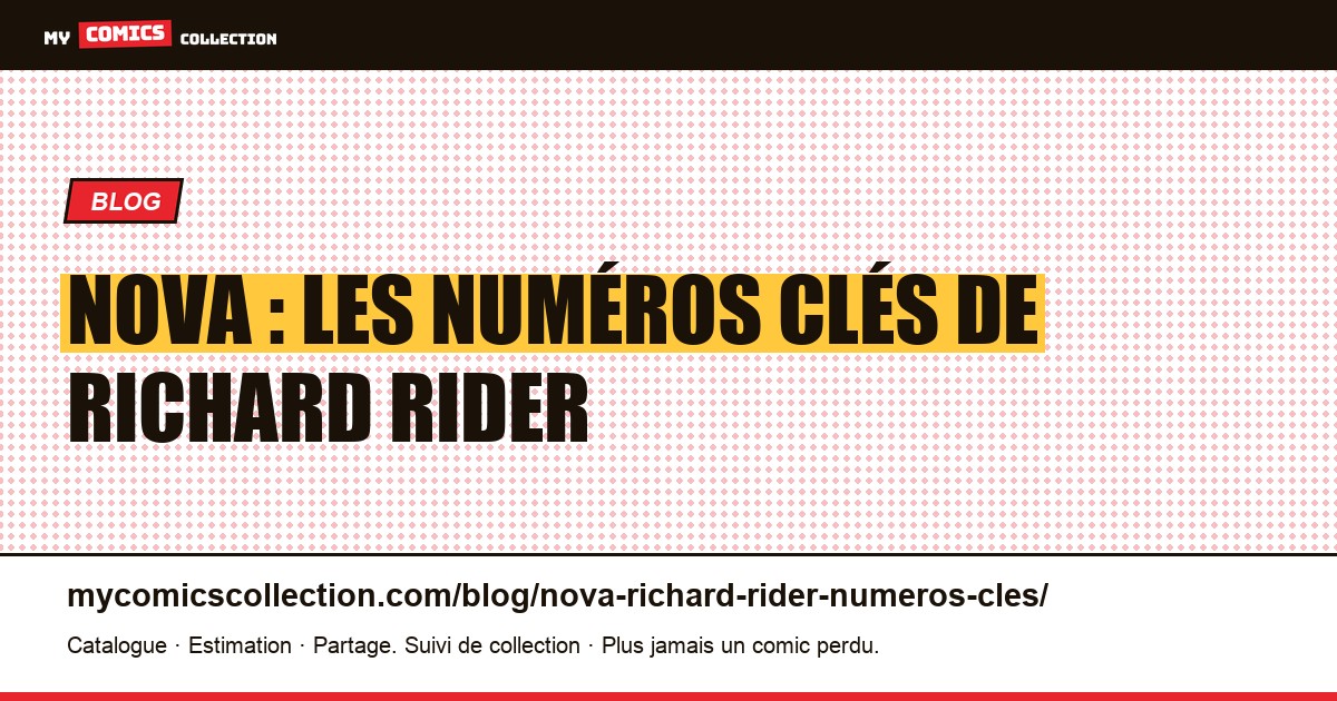 Nova : les numéros clés de Richard Rider, illustration article