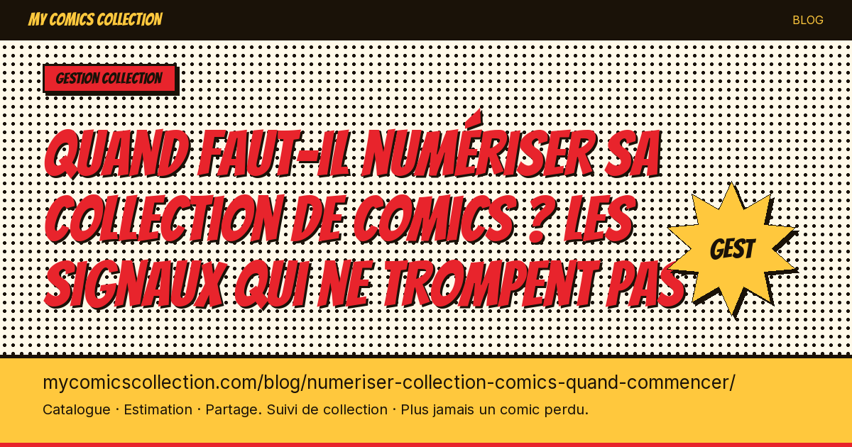Quand faut-il numériser sa collection de comics ? Les signaux qui ne trompent pas — illustration article