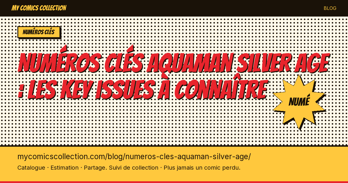 Numéros clés Aquaman (Silver Age) — illustration article