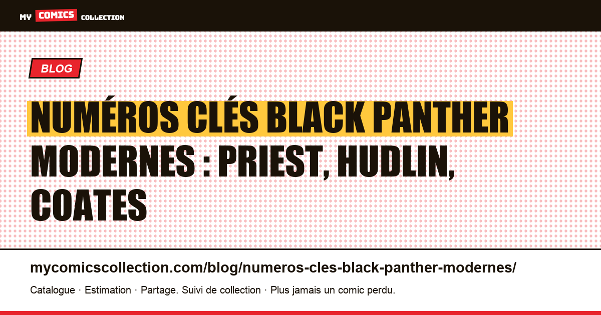 Numéros clés Black Panther modernes : Priest, Hudlin, Coates, illustration article