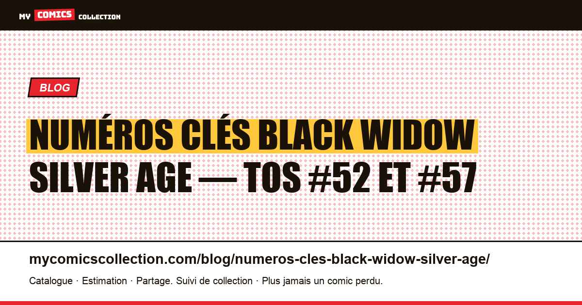 Numéros clés Black Widow : Âge d'argent : Tales of Suspense #52 et #57, illustration article