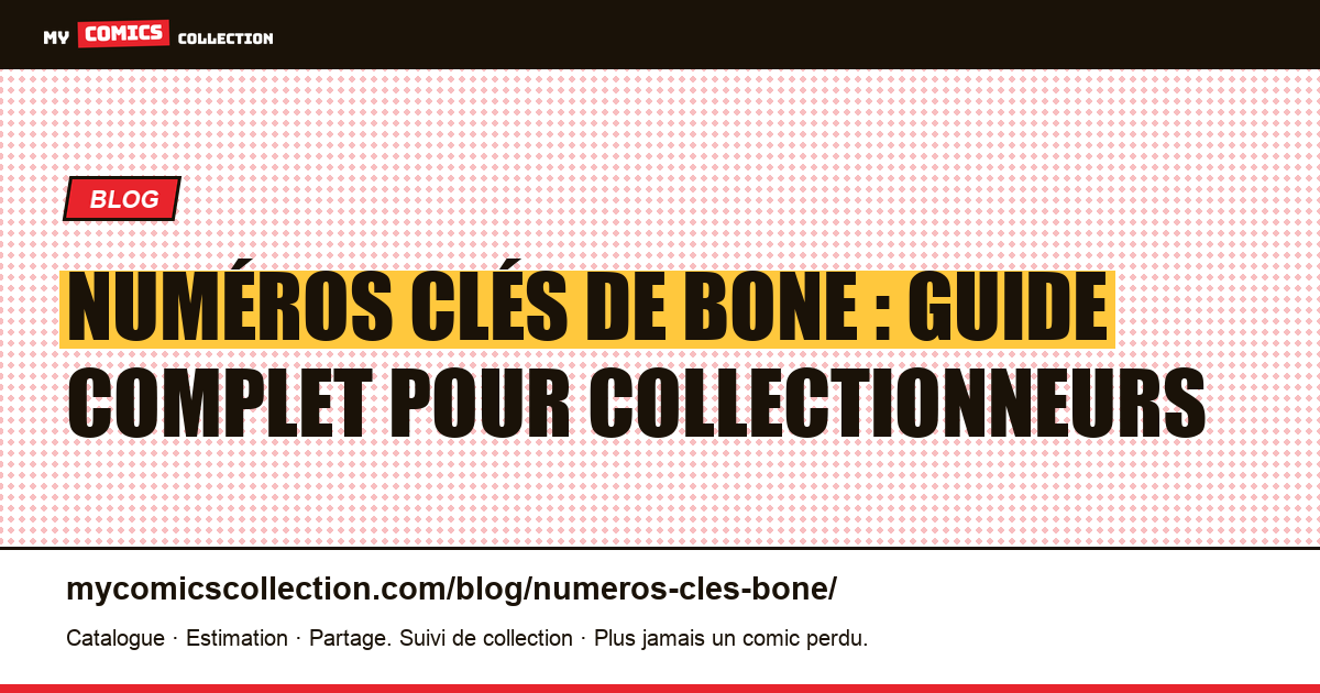 Numéros clés de Bone : le guide complet pour les collectionneurs — illustration article