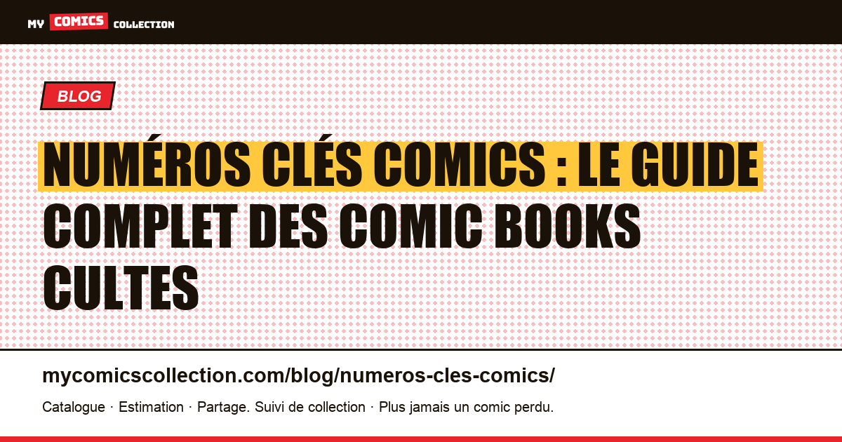 Numéros clés comics : le guide complet des comic books cultes, illustration article
