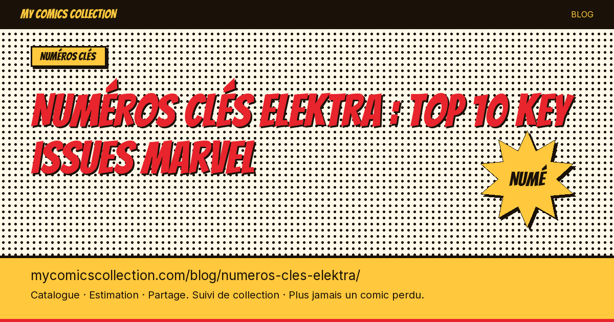 Numéros clés Elektra : top 10 key issues Marvel — illustration article