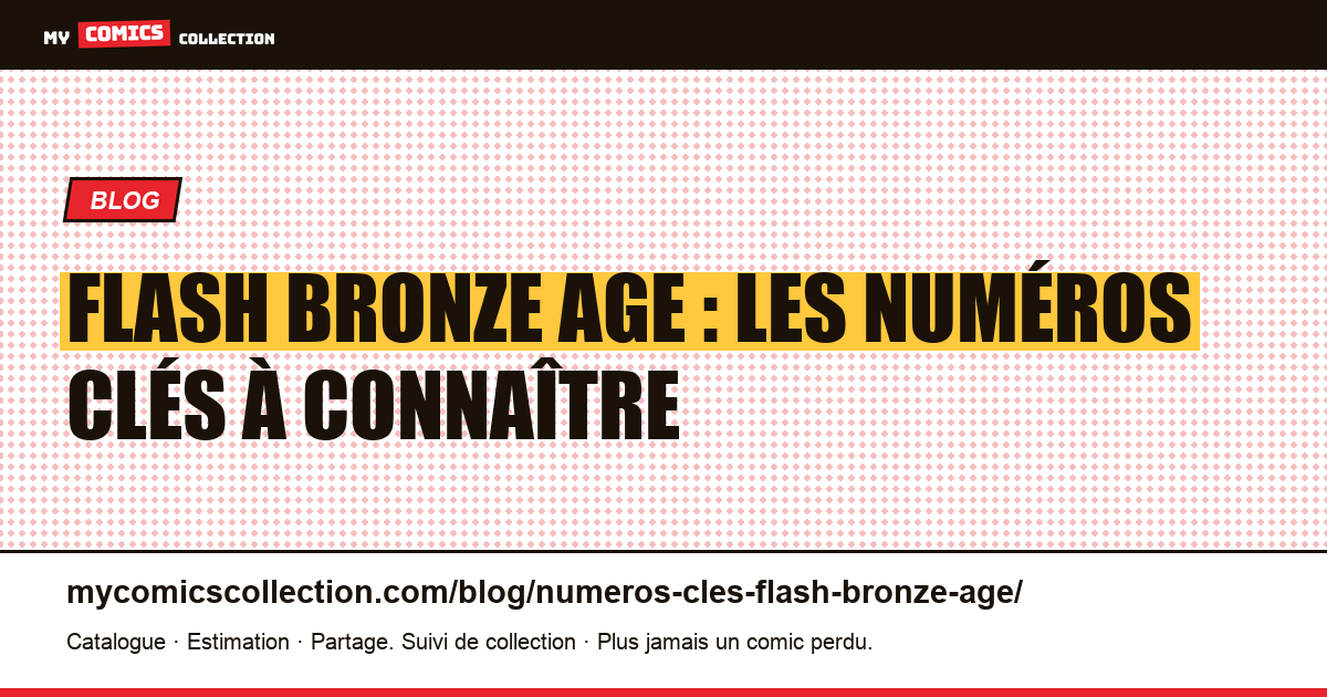 Flash Bronze Age : les numéros clés des années 1970, illustration article