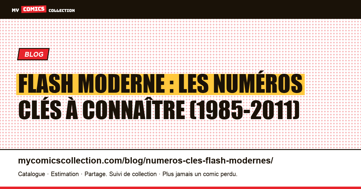 Numéros clés du Flash moderne : de Crisis #8 (1985) à Flashpoint (2011), illustration article