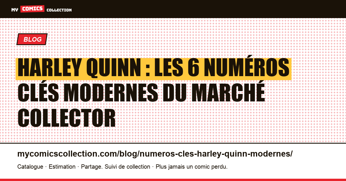 Numéros clés Harley Quinn : les comics modernes qui font le marché, illustration article