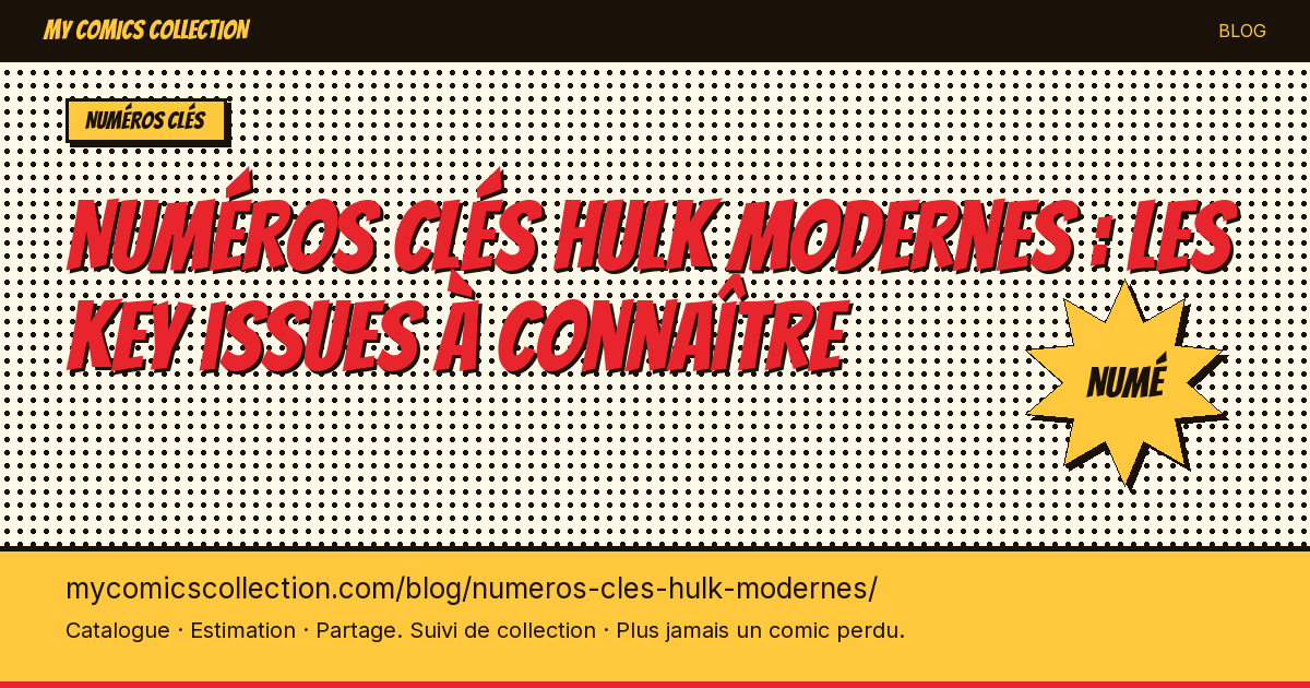 Numéros clés Hulk modernes — illustration article