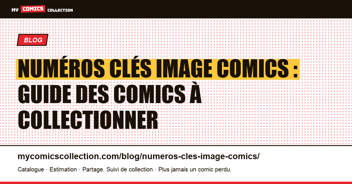 Numéros Clés Image Comics : le Guide des Comics à Collectionner, illustration article