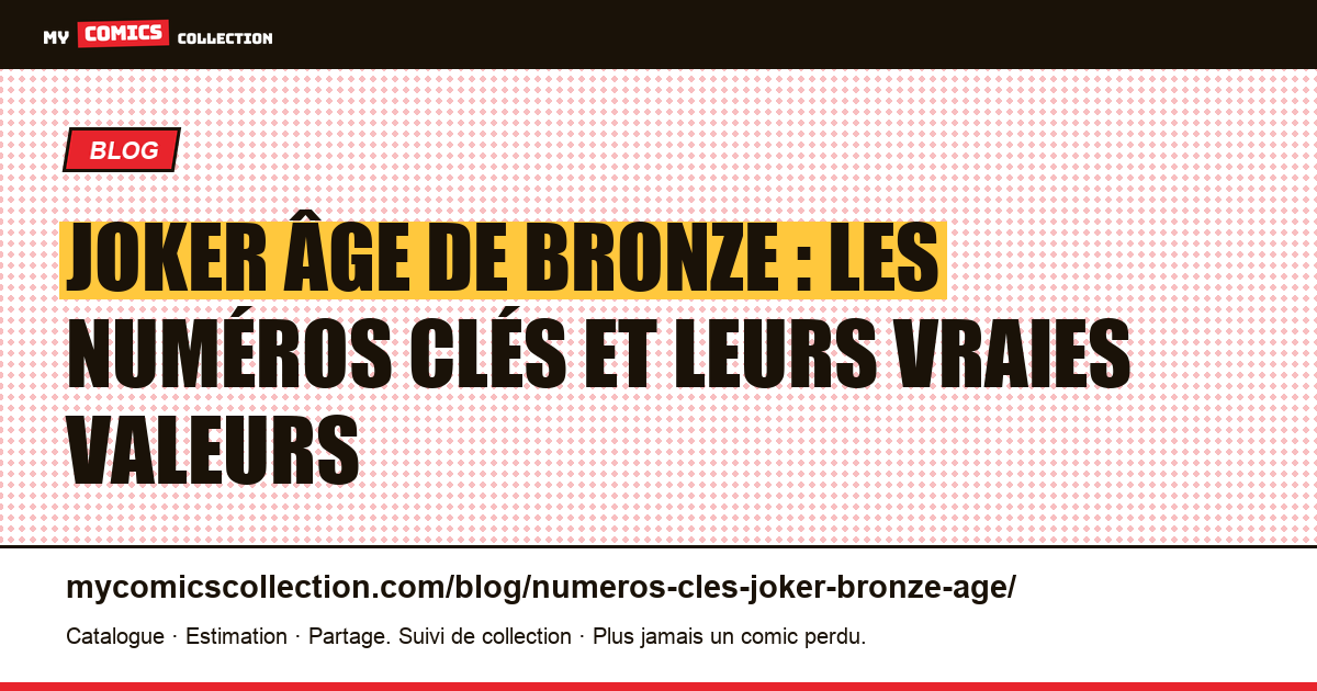 Numéros clés du Joker à l'Âge de bronze : cotes réelles (juin 2026), illustration article