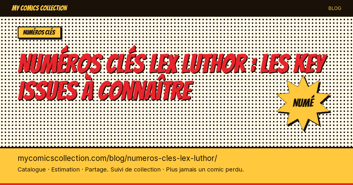 Numéros clés Lex Luthor — illustration article