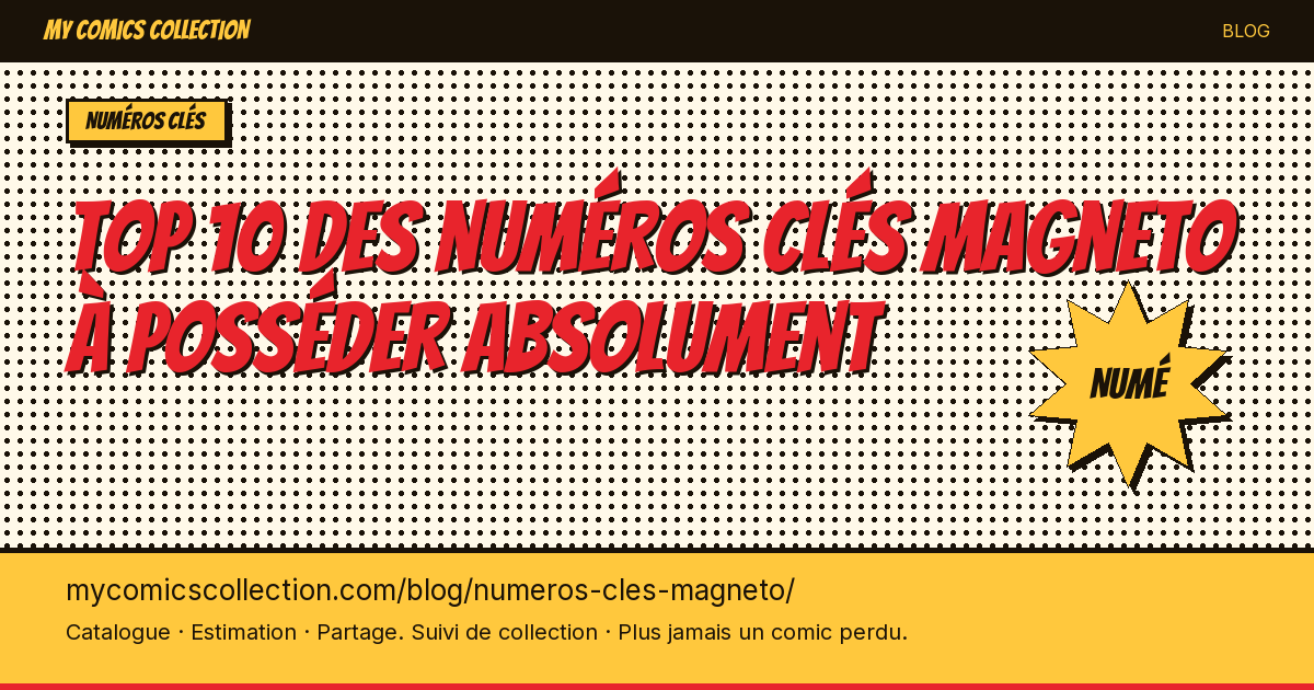 Top 10 des numéros clés Magneto à posséder absolument — illustration article