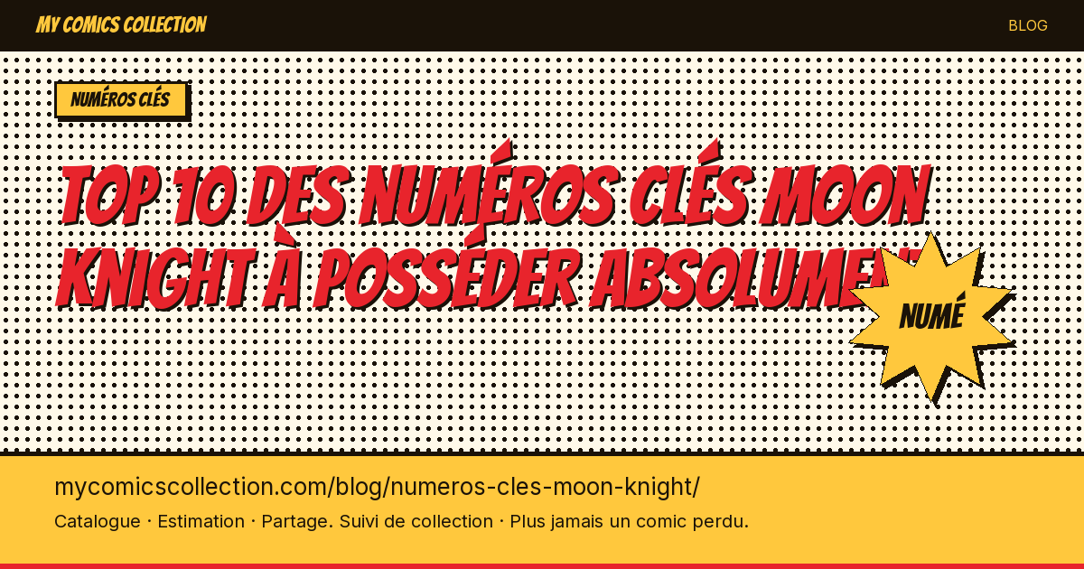 Top 10 des numéros clés Moon Knight à posséder absolument — illustration article