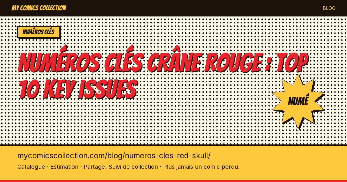 Numéros clés Crâne Rouge : top 10 key issues — illustration article