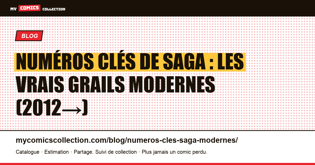 Numéros clés de Saga : les vrais grails modernes (2012→), illustration article