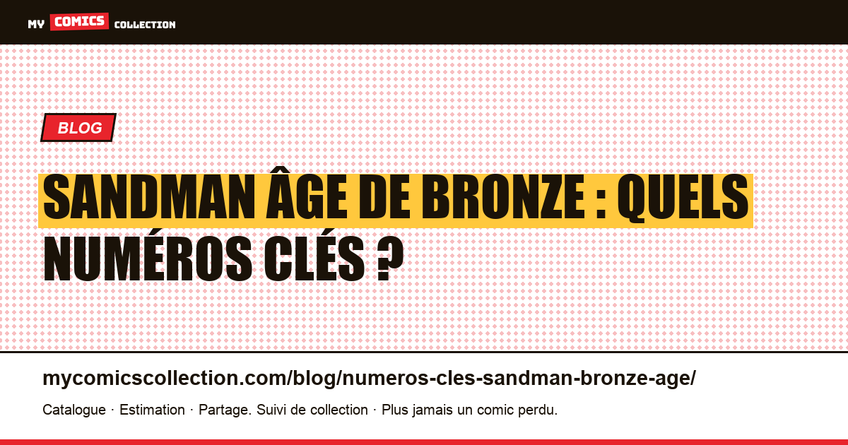 Numéros clés Sandman « âge de bronze » : la vérité sur deux personnages différents, illustration article