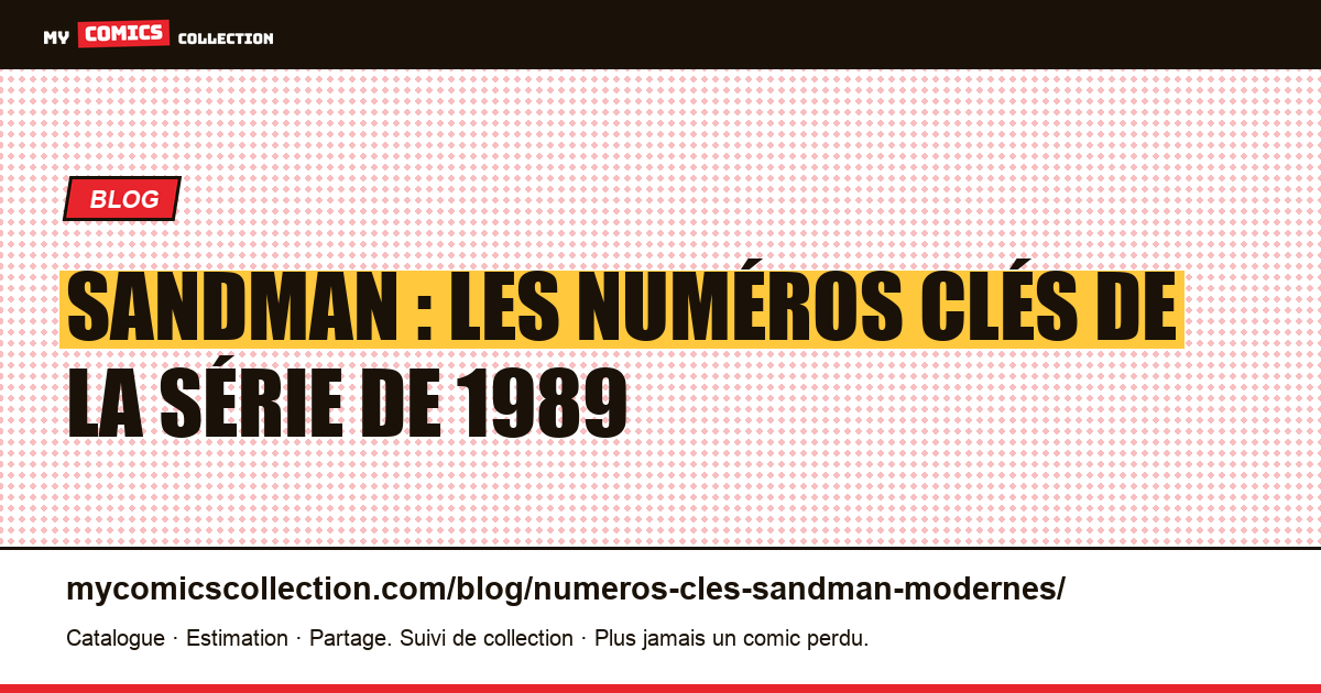 Les numéros clés de Sandman (1989) : le guide des grails modernes, illustration article