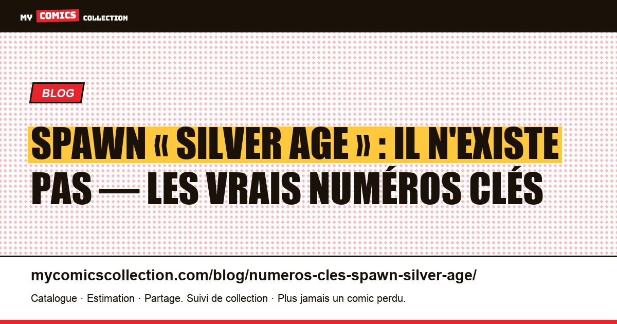 Numéros clés Spawn « Silver Age » : la vérité (Spawn date de 1992), illustration article