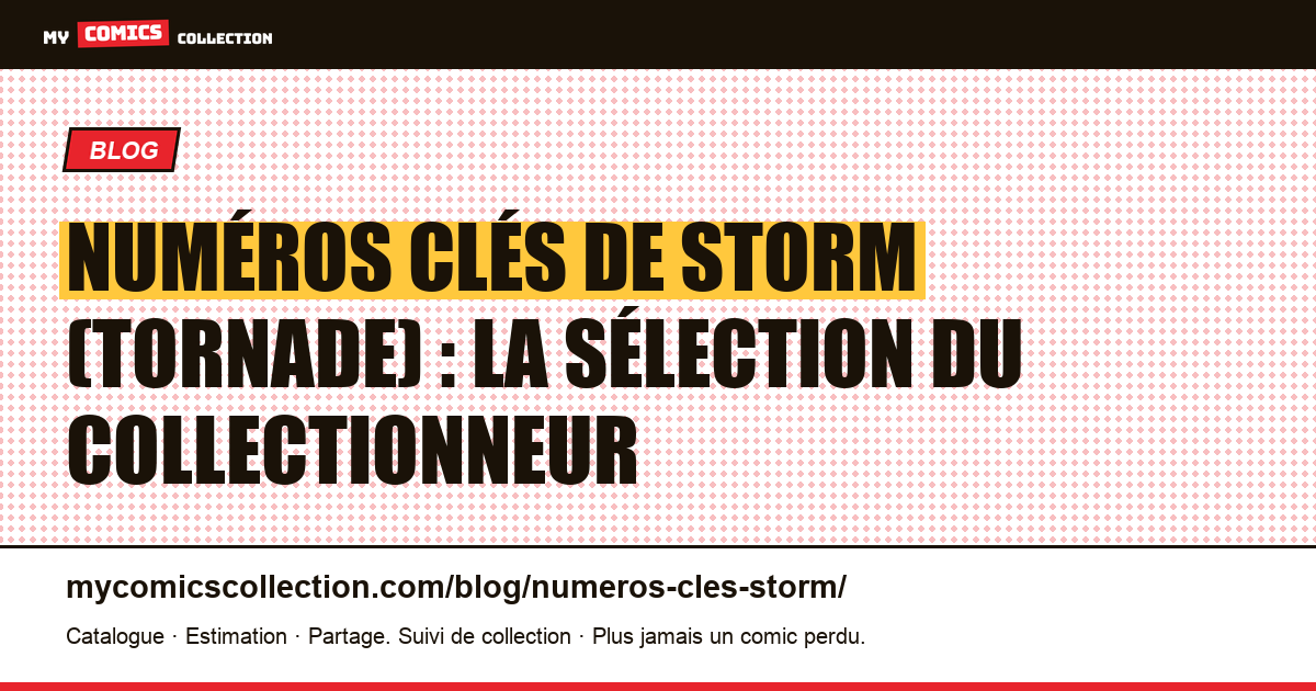 Numéros clés de Storm (Tornade) : la sélection du collectionneur — illustration article