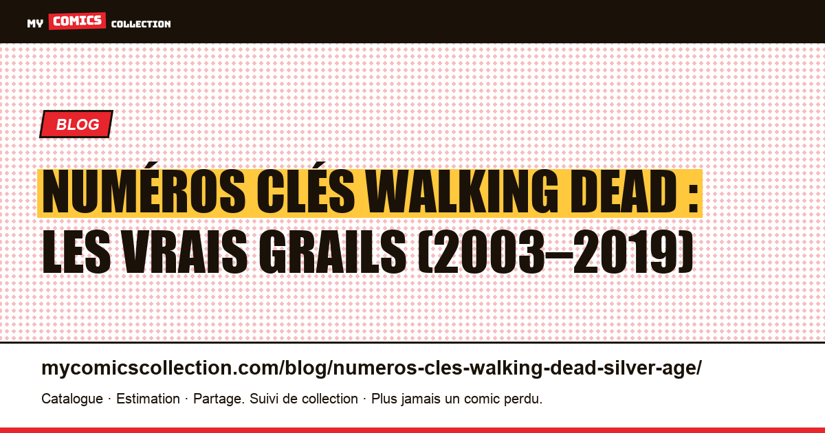 The Walking Dead : numéros clés, et pourquoi il n'existe pas d'Âge d'argent, illustration article