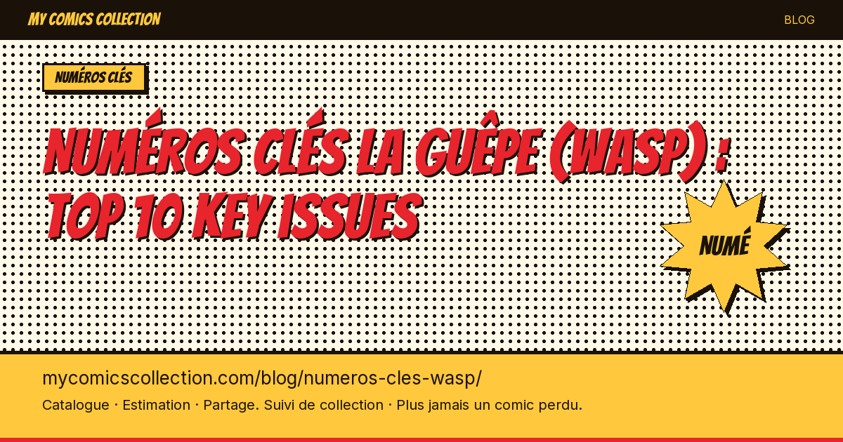 Numéros clés La Guêpe (Wasp) : top 10 key issues — illustration article