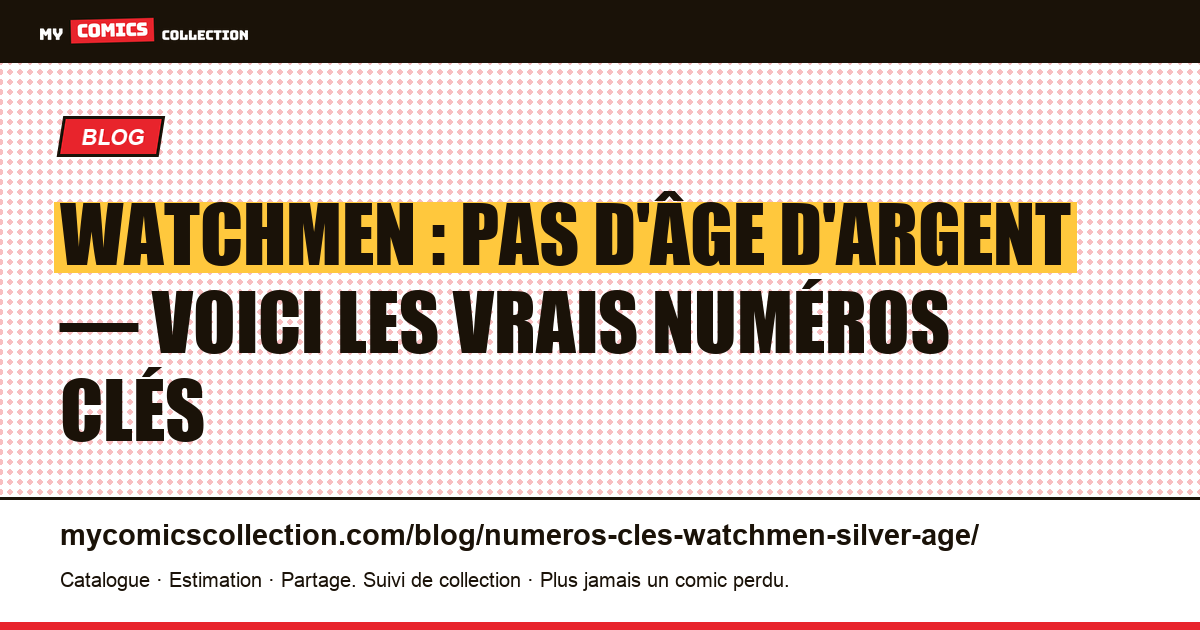 Numéros clés Watchmen : il n'existe aucun « âge d'argent » : voici les vrais keys (1986-1987), illustration article