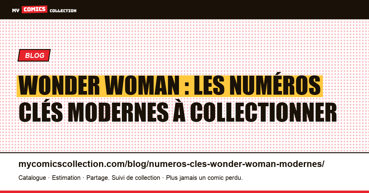 Numéros clés Wonder Woman de l'ère moderne : vol. 2, New 52 et Rebirth, illustration article