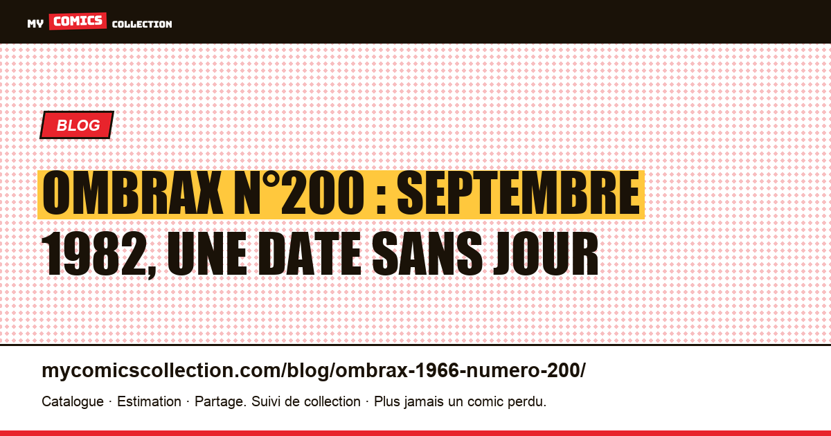 Ombrax n°200 : septembre 1982, sans le jour, dans une tranche de 44 fiches, illustration article