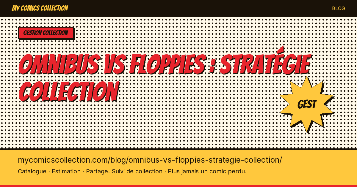 Omnibus vs floppies : stratégie collection — illustration article