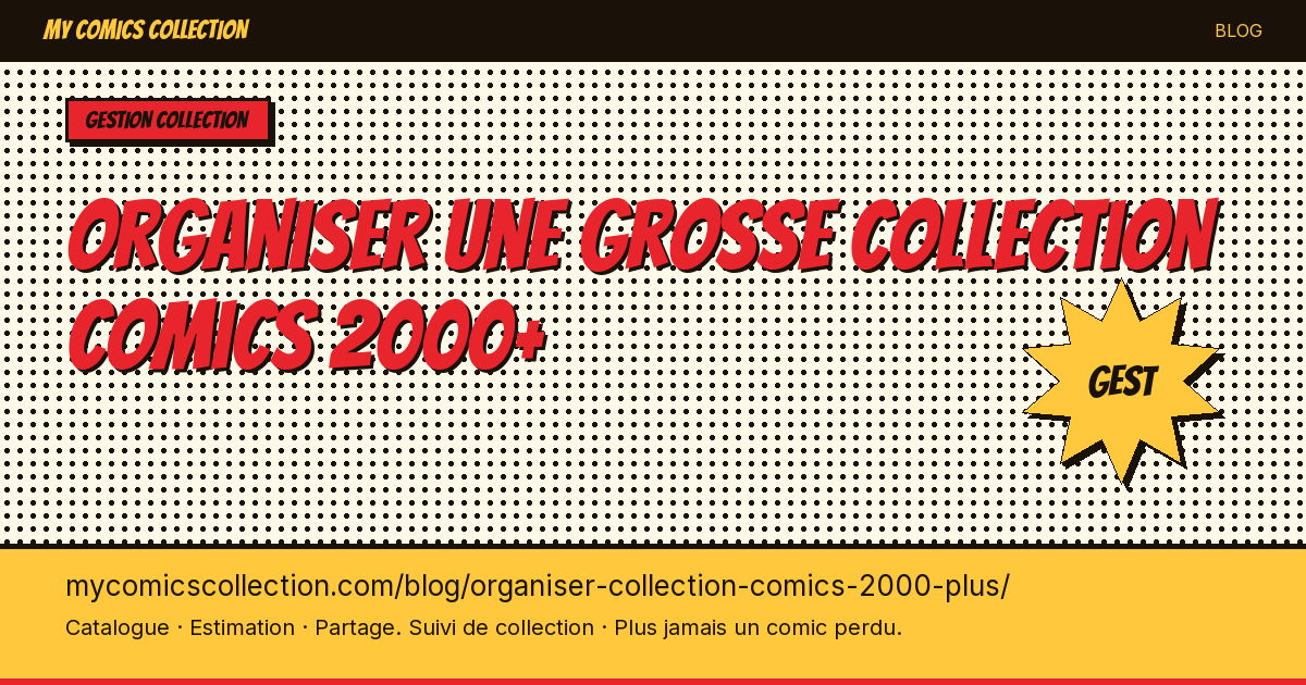 Organiser une grosse collection comics 2000+ — illustration article