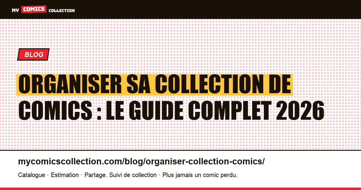 Comment organiser sa collection de comics : guide complet, illustration article