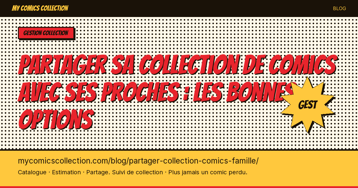Partager sa collection de comics avec ses proches : les bonnes options — illustration article