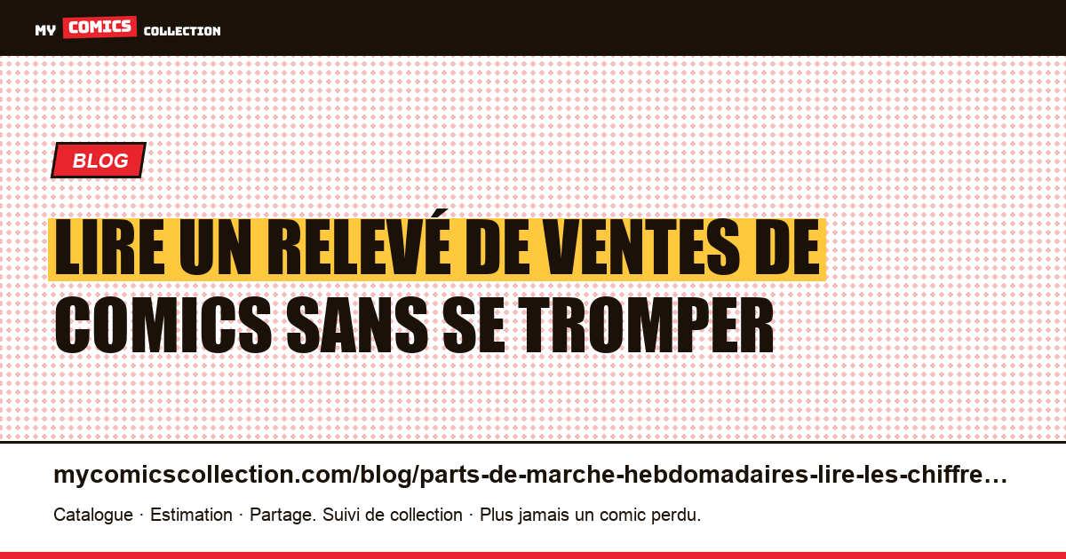 Lire un relevé de ventes de comics sans se tromper, illustration article