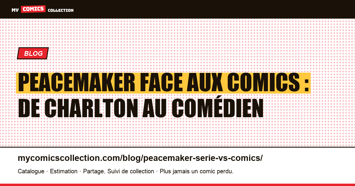 Peacemaker face aux comics : de Charlton au Comédien — illustration article
