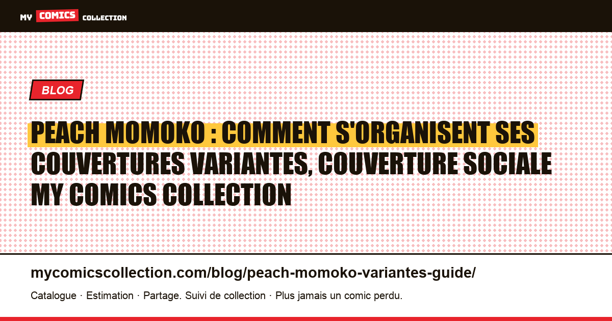 Peach Momoko : comment s'organisent ses couvertures variantes, illustration article