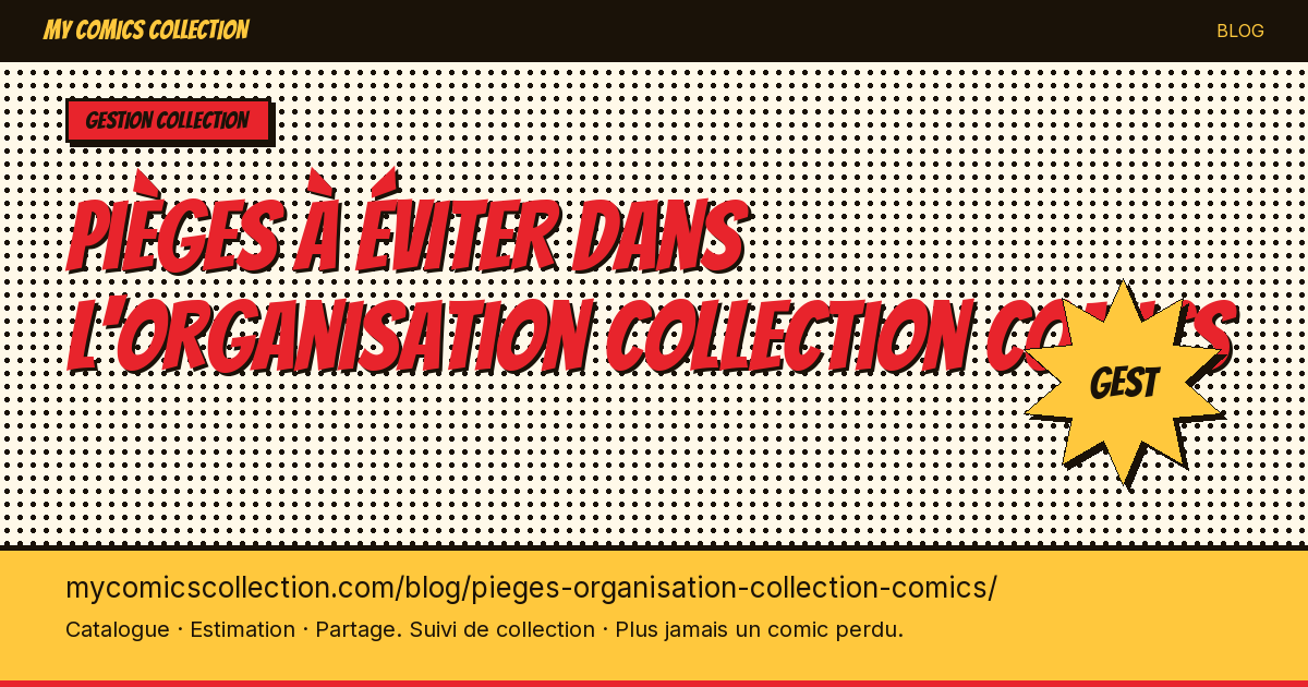 Pièges à éviter dans l'organisation collection comics — illustration article