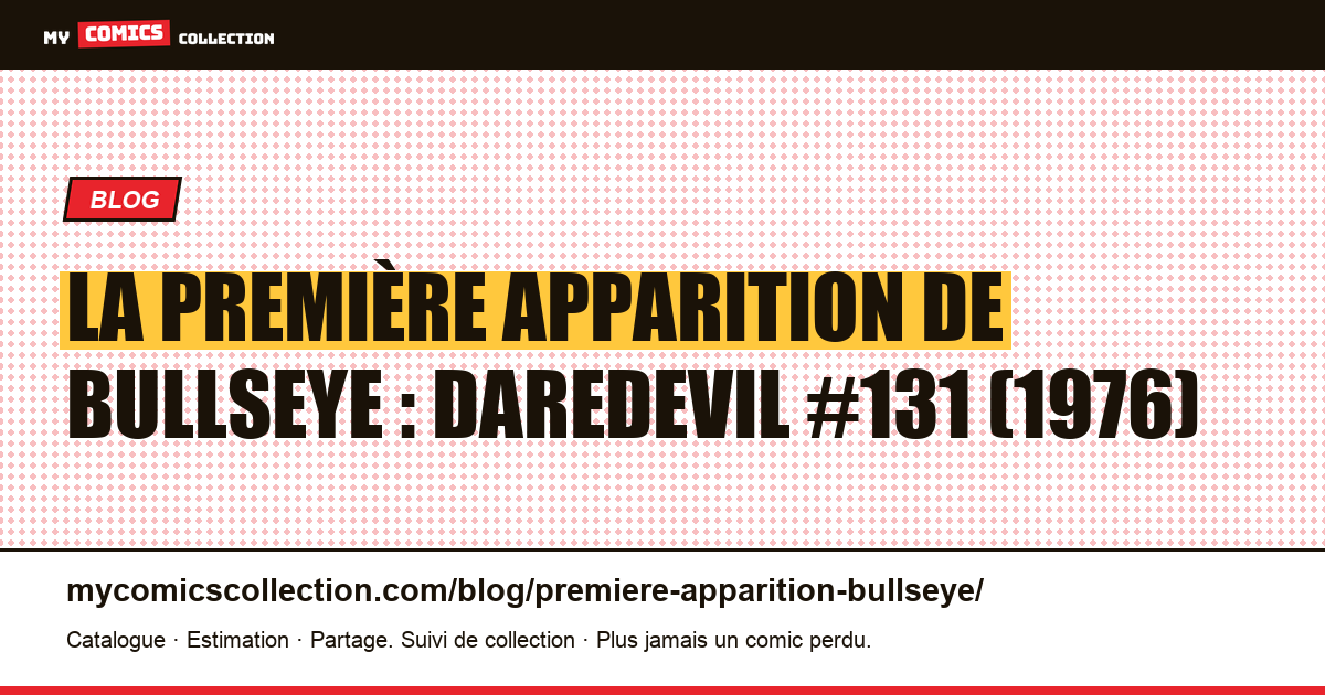 La première apparition de Bullseye : Daredevil #131 (1976) — illustration article