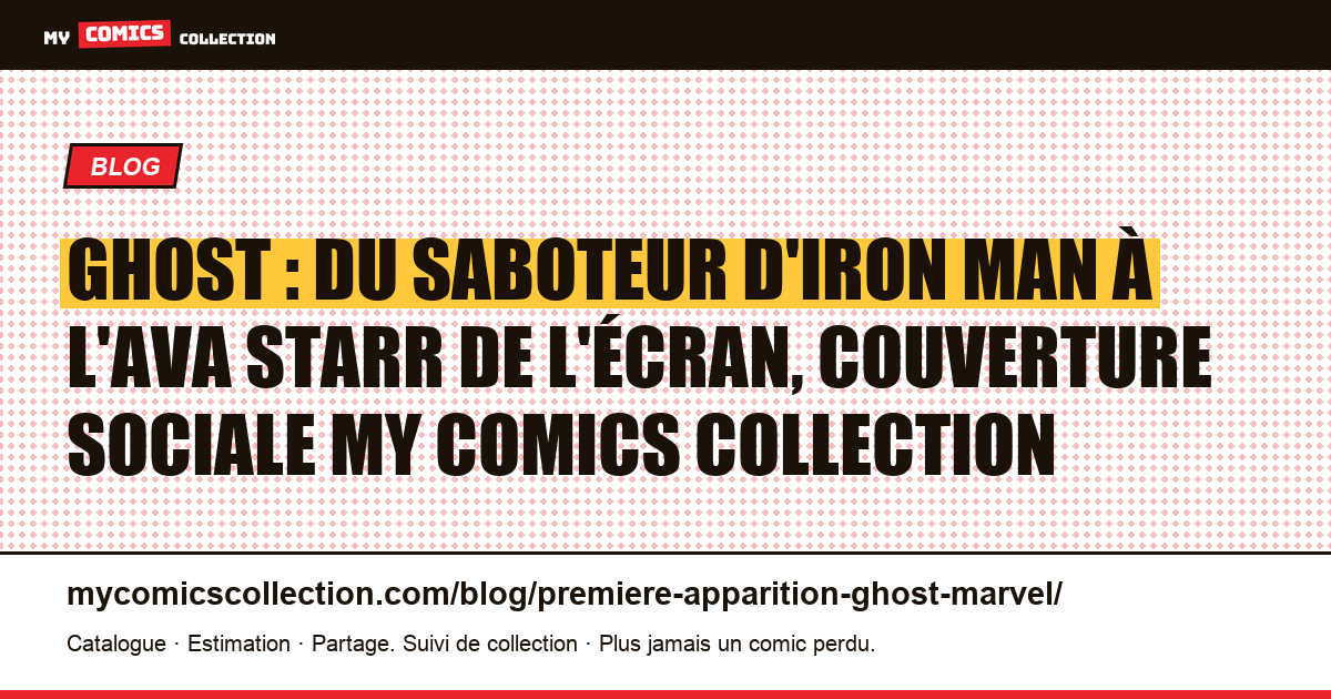 Ghost : du saboteur d'Iron Man à l'Ava Starr de l'écran, illustration article