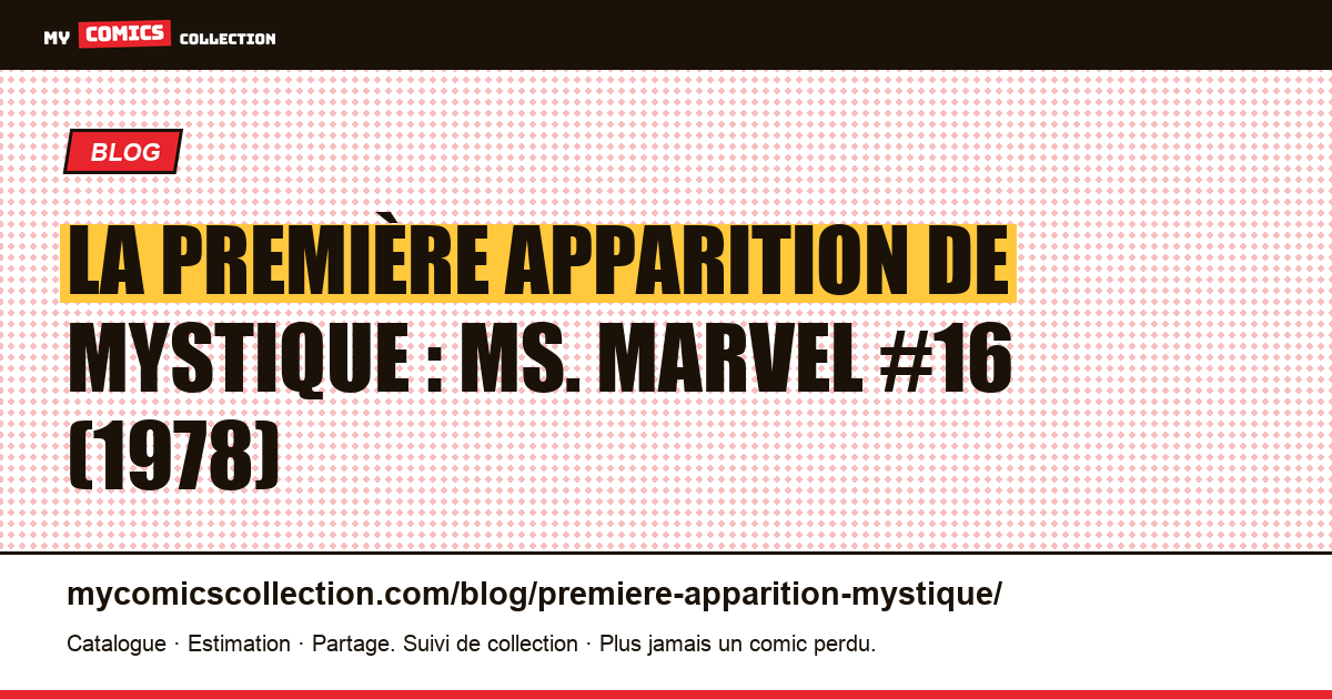 La première apparition de Mystique : Ms. Marvel #16 (1978) — illustration article