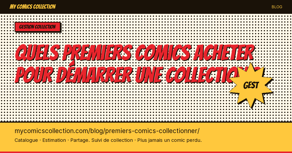 Quels premiers comics acheter pour démarrer une collection ? — illustration article
