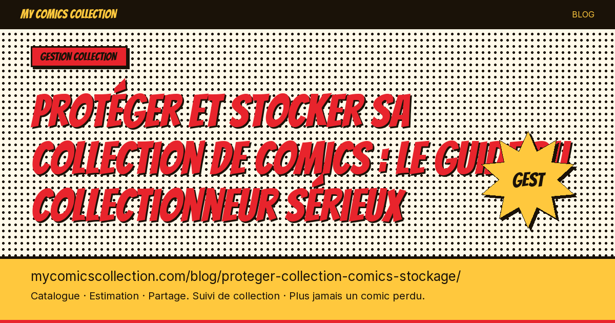 Protéger et stocker sa collection de comics : le guide du collectionneur sérieux — illustration article
