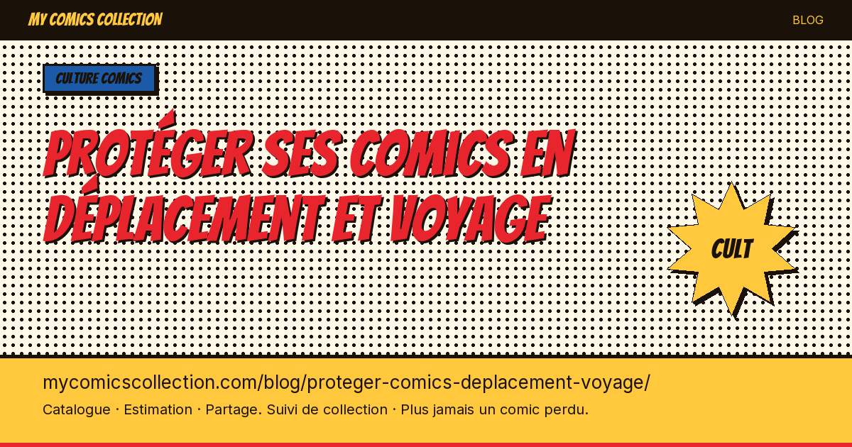 Protéger ses comics en déplacement et voyage — illustration article