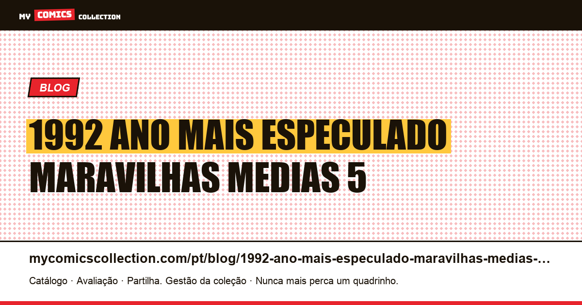 1992: o ano mais especulado das maravilhas médias a 5 dólares — ilustração do artigo