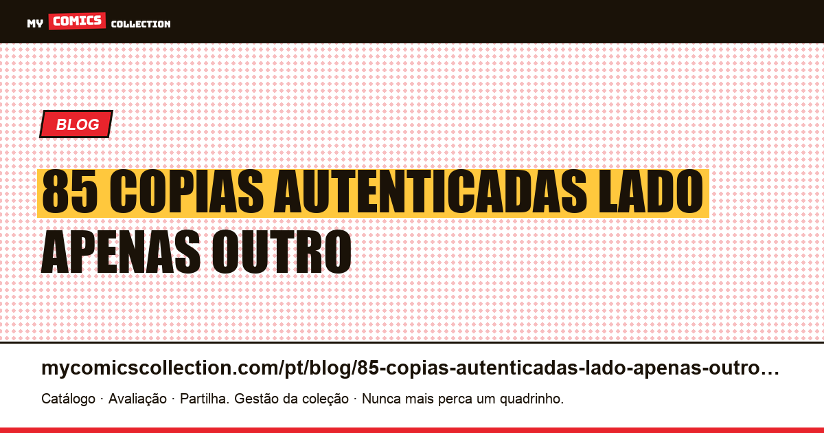 85 cópias autenticadas de um lado, apenas uma do outro — ilustração do artigo