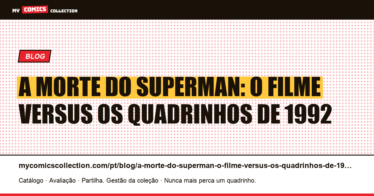 A Morte do Superman: o filme versus os quadrinhos de 1992 — ilustração do artigo