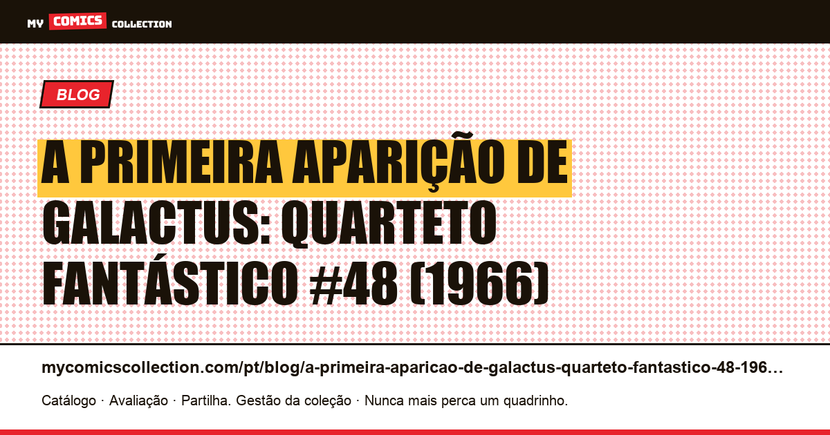 A primeira aparição de Galactus: Quarteto Fantástico #48 (1966) — ilustração do artigo