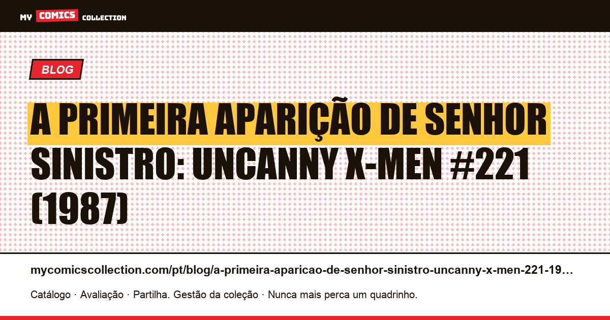 A primeira aparição de Senhor Sinistro: Uncanny X-Men #221 (1987) — ilustração do artigo